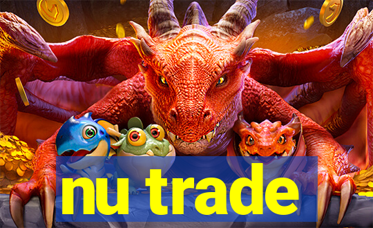 nu trade